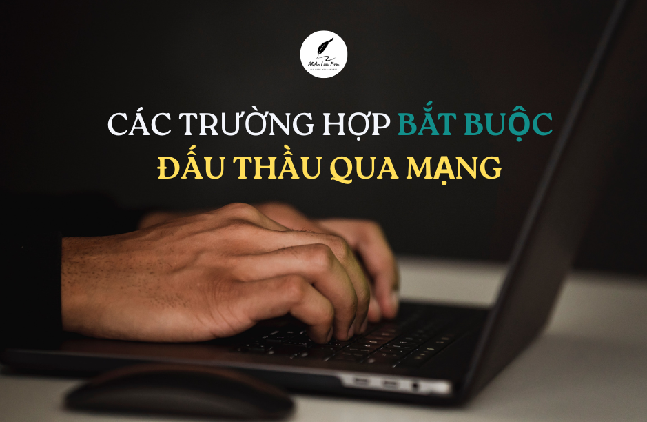 NHỮNG TRƯỜNG HỢP NÀO BẮT BUỘC PHẢI ĐẤU THẦU QUA MẠNG - Công ...